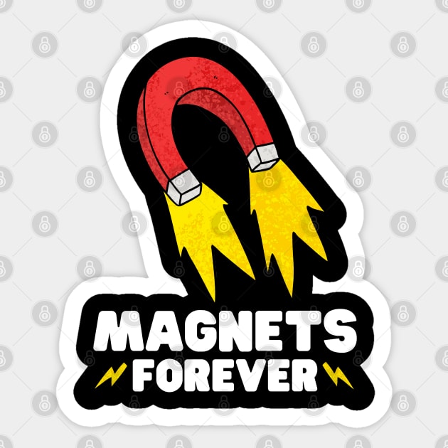 Magnets forever - physics joke Sticker by codeclothes